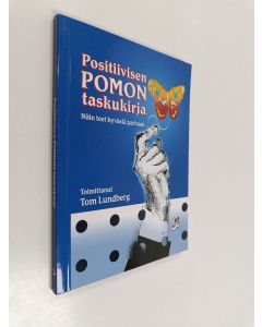 Tekijän Tom Lundberg  käytetty kirja Positiivisen pomon taskukirja : näin teet hyvästä parhaan