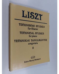 käytetty kirja Liszt : Technical studies for piano 2 - Technische Studien für Klavier