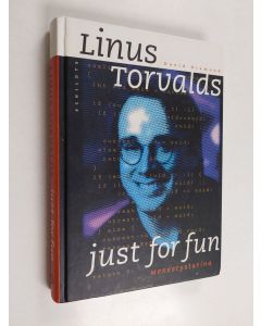 Kirjailijan Linus Torvalds & David Diamond käytetty kirja Just for fun : menestystarina