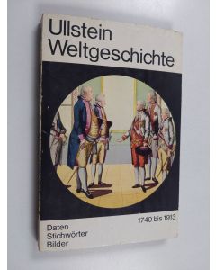 käytetty kirja Ullstein Weltgeschichte : 1740 bis 1913