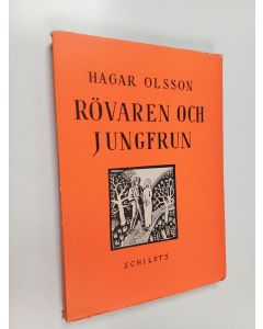 Kirjailijan Hagar Olsson käytetty kirja Rövaren och jungfrun : skådespel