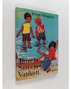 Kirjailijan Esteri Vuorinen käytetty kirja Timo ja Simo ja Vatikuti