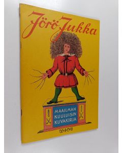Kirjailijan Heinrich Hoffmann käytetty teos Jörö-Jukka eli Opettavaisia juttuja kuvinensa