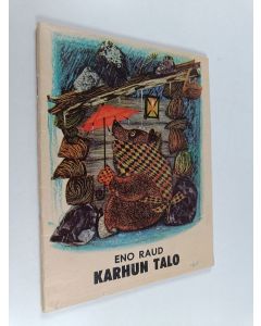 Kirjailijan Eno Raud käytetty teos Karhun talo