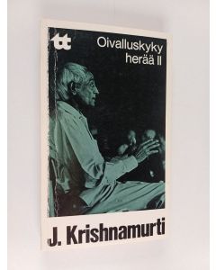 Kirjailijan J. Krishnamurti käytetty kirja Oivalluskyky herää 2