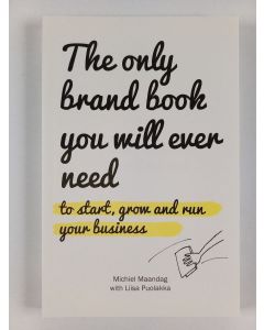 Kirjailijan Michiel Maandag & Liisa Puolakka käytetty kirja The only brand book you will ever need