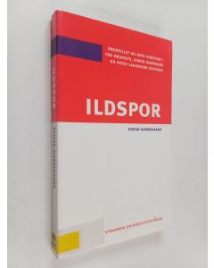 Kirjailijan Stefan Kjerkegaard käytetty kirja Ildspor : ordspillet og dets funktion i Per Højholts, Simon Grotrians og Peter Laugesens digtning
