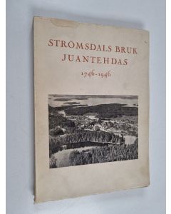 Kirjailijan Victor Hoving käytetty kirja Strömsdals bruk Juantehdas 1746-1946