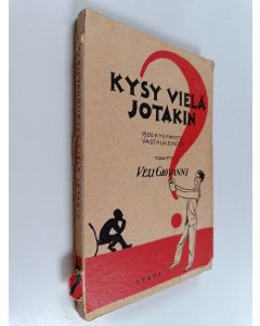 Kirjailijan Hillari Johannes Viherjuuri käytetty kirja Kysy vielä jotakin : 30 kysymyssarjaa, joissa yhteensä 1500 kysymystä vastauksineen