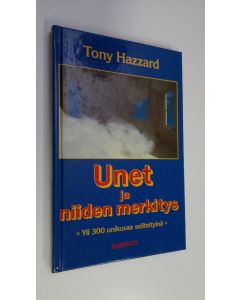 Kirjailijan Tony Hazzard käytetty kirja Unet ja niiden merkitys