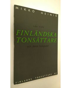 Kirjailijan Mikko Heiniö käytetty kirja Vår tids finländska tonsättare och deras bakgrund