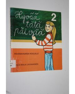 Kirjailijan Tuula-Maija Javanainen käytetty kirja Hyvää tätä päivää 2
