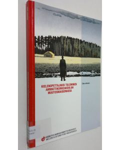 Kirjailijan Esko Johnson käytetty kirja Kielenopettajaksi tuleminen ammattikorkeakoulun muutosmaisemassa