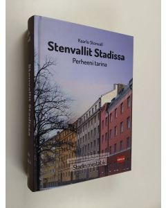 Kirjailijan Kaarlo Stenvall käytetty kirja Stenvallit Stadissa : Perheeni tarina - Stadin mestat 4
