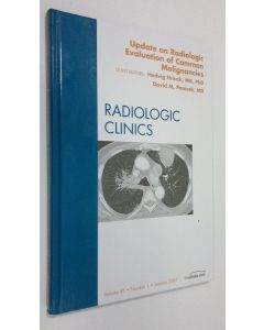 Kirjailijan Hedvig Hricak käytetty kirja Update on radiologic evaluation of common malignancies : Radiological Clinics of North America - january 2007, vol. 45 nr. 1 (ERINOMAINEN)