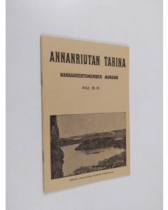 Kirjailijan Matti Heinonen käytetty teos Annanriutan tarina : kansankertomuksen mukaan