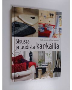 Kirjailijan Anna Jeppsson & Malin Larsson käytetty kirja Sisusta ja uudista kankailla