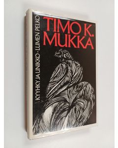 Kirjailijan Timo K. Mukka käytetty kirja Kyyhky ja unikko ; Lumen pelko