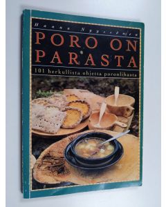 Kirjailijan Hannu Nyyssönen käytetty kirja Poro on parasta : 101 herkullista ohjetta poronlihasta