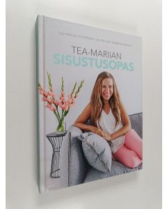 Kirjailijan Tea-Mariia Pyykönen käytetty kirja Tea-Mariian sisustusopas