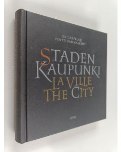 Kirjailijan Bo Carpelan & Pentti Sammallahti käytetty kirja Staden : Dikter och bilder från Helsingfors = Kaupunki : Runoja ja kuvia Helsingistä