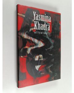 Kirjailijan Yasmina Khadra käytetty kirja Attentaatti
