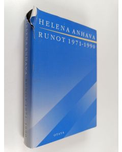 Kirjailijan Helena Anhava käytetty kirja Runot 1971-1990