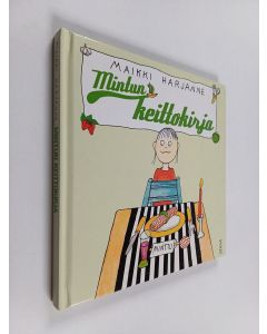 Kirjailijan Maikki Harjanne käytetty kirja Mintun keittokirja
