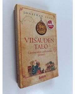 Kirjailijan Jonathan Lyons käytetty kirja Viisauden talo : länsimaiden arabialainen perintö