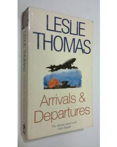 Kirjailijan Leslie Thomas käytetty kirja Arrivals and Departures