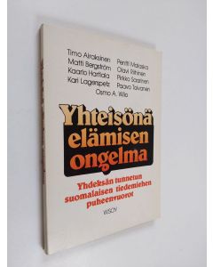 käytetty kirja Yhteisönä elämisen ongelma : studia generalia -esitelmäsarja : yhdeksän tunnetun suomalaisen tiedemiehen puheenvuoro