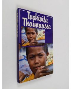 Tekijän Mirja Poutanen  käytetty kirja Tuokioita Thaimaassa