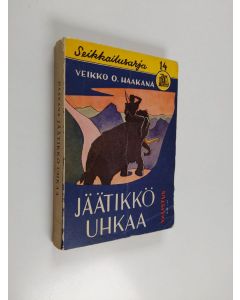 Kirjailijan Veikko Haakana käytetty kirja Jäätikkö uhkaa : seikkailukertomus jääkaudelta
