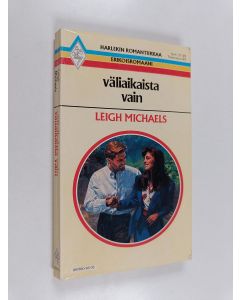 Kirjailijan Leigh Michaels käytetty kirja Väliaikaista vain