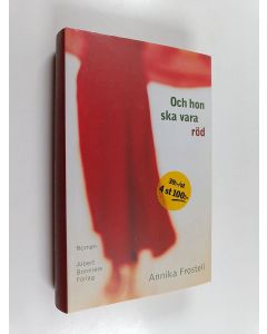 Kirjailijan Annika Frostell käytetty kirja Och hon ska vara röd : roman