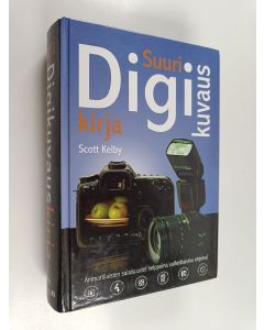 Kirjailijan Scott Kelby käytetty kirja Suuri digikuvauskirja : vaiheittaiset ohjeet kuinka saada ammattimaisia kuvia