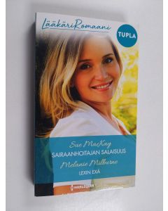 Kirjailijan Melanie Milburne & Sue MacKay käytetty kirja Sairaanhoitajan salaisuus ; Lexin exä