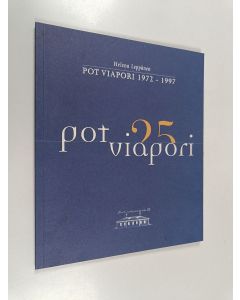 Kirjailijan Helena Leppänen käytetty kirja Pot Viapori 25 : Pot Viapori 1972-1997