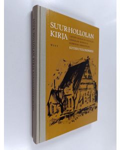 käytetty kirja Suur-Hollolan kirja : Lahden, Hollolan, Nastolan, Asikkalan, Kosken H1, Orimattilan kotiseutulukemisto