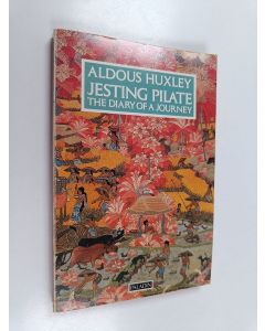 Kirjailijan Aldous Leonard Huxley käytetty kirja Jesting pilate : the diary of a journey
