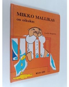 Kirjailijan Gunilla Bergström käytetty kirja Mikko Mallikas on oikukas