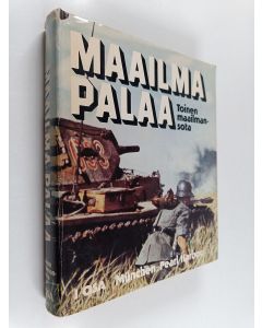 käytetty kirja Maailma palaa :; toinen maailmansota, 2 - Pearl Harbor - Stalingrad - Pearl Harbor - Stalingrad