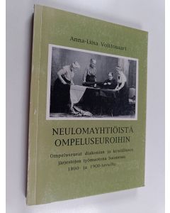 Kirjailijan Anna-Liisa Voittosaari käytetty kirja Neulomayhtiöistä ompeluseuroihin : ompeluseurat diakonian ja kristillisten järjestöjen työmuotona Suomessa 1800- ja 1900-luvuilla