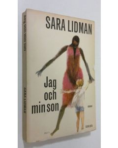 Kirjailijan Sara Lidman käytetty kirja Jag och min son : roman