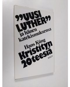 Kirjailijan Hans Kung käytetty kirja Kristityn 20 teesiä