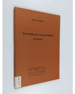 Kirjailijan R. H. Oittinen käytetty teos Työväenliikkeen kulttuuripoliittiset tavoitteet