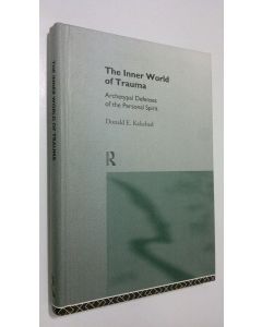 Kirjailijan Donald Kalsched käytetty kirja The Inner World of Trauma : archetupal defences of the personal spirit