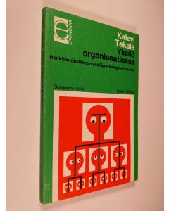 Kirjailijan Kalevi Takala käytetty kirja Yksilö organisaatiossa : henkilöstöhallinnon yksilöpsykologinen tausta
