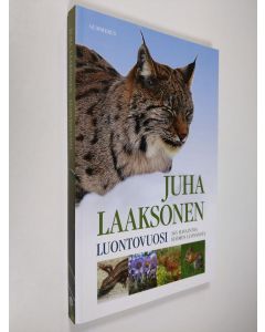 Kirjailijan Juha Laaksonen käytetty kirja Luontovuosi : 365 havaintoa Suomen luonnosta (ERINOMAINEN)