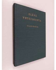 Kirjailijan Viljo Rasila käytetty kirja Elävä yhteiskunta : johdatusta sosiologiaan